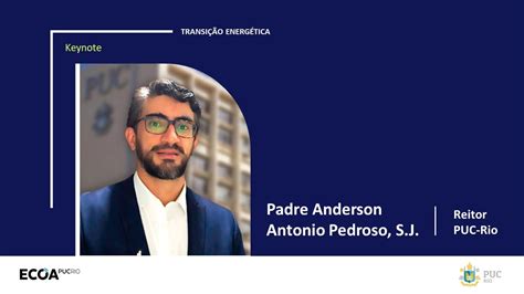 Ecoa Transi O Energ Tica Padre Anderson Antonio Pedroso S J Youtube