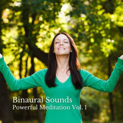 Binaural Sounds Powerful Meditation Vol 1 Album By Binaural