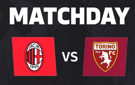 Prediksi Skor Ac Milan Vs Torino Jadwal Liga Italia Malam Ini Link