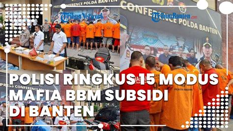 Dijual Lagi Ke Pertamini Harga Meroket Polisi Ringkus 15 Modus Mafia