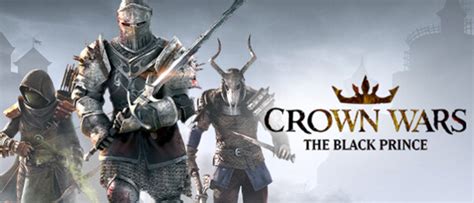 Crown Wars The Black Prince La Guerre Des Couronnes S Invitera