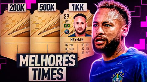 Fifa 23 Os Melhores Times Atualizados AtÉ 200k 500k E 1kk 🔥 Fifa