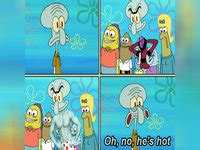 What S The Origin Of The Oh No He S Hot Meme Squidward S Sponge Bob Square P Know Your Meme