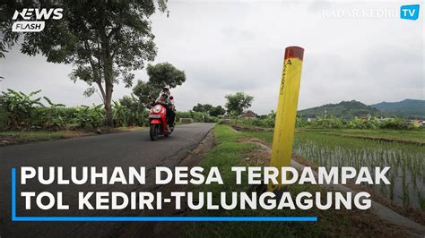 Ada Tambahan Desa Yang Terkena Dampak Tol Kediri Tulungagung Di