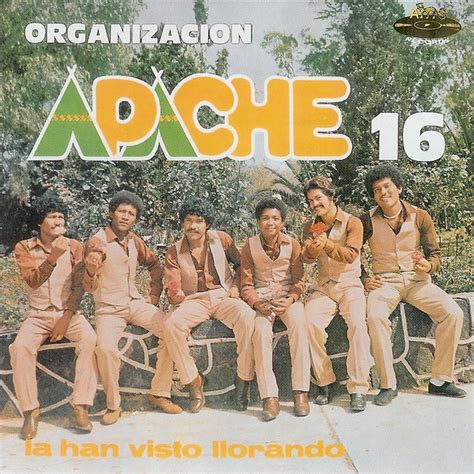 La Han Visto Llorando Album De Organizacion Apache 16 Spotify