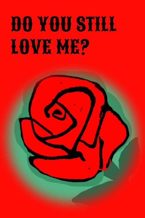 Do You Still Love Me Template Postermywall