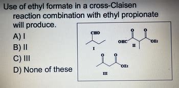 Answered Use Of Ethyl Formate In A Cross Claisen Bartleby