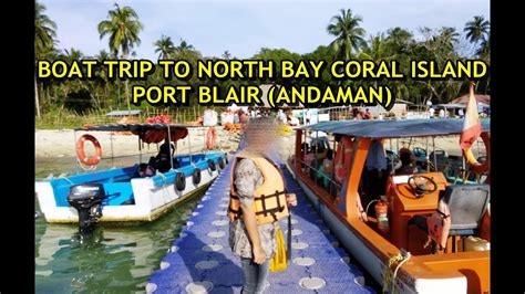 Port Blair To North Bay Island Boat Journey Port Blair To Coral