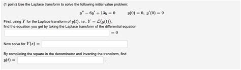 Solved Use The Laplace Transform To Solve The Following Initial Value Problem Y 6y 13y