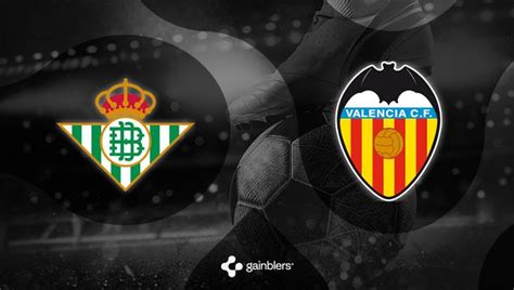 Pronóstico Betis Valencia Laliga 04062023 Gainblers Ar