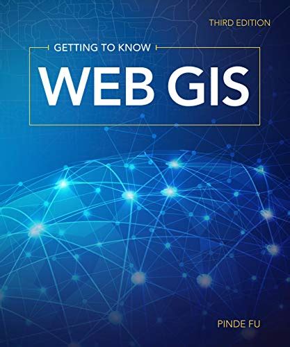 Read Pdf Getting To Know Web Gis Third Edition By Pinde Fu