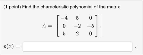 Solved Find The Characteristic Polynomial Of The Matrix A