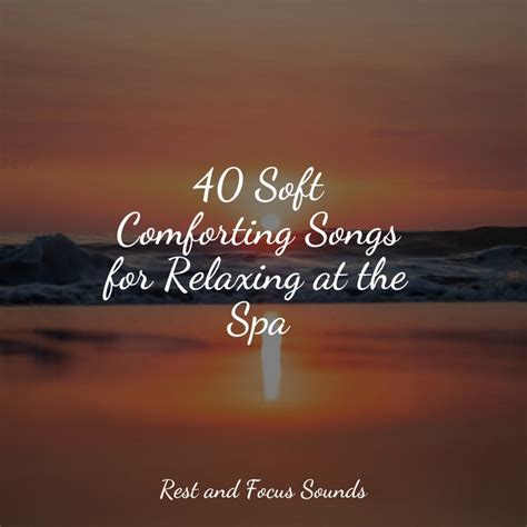 Soft Comforting Songs For Relaxing At The Spa Album By Musica