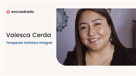 Conoce a Valesca Cerda Terapeuta Holística YouTube