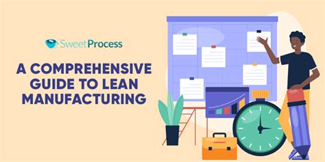 A Comprehensive Guide To Lean Manufacturing SweetProcess