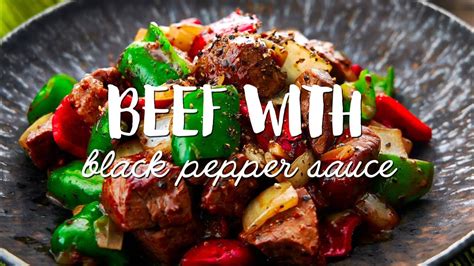 Chinese Black Pepper Sauce Steak Youtube