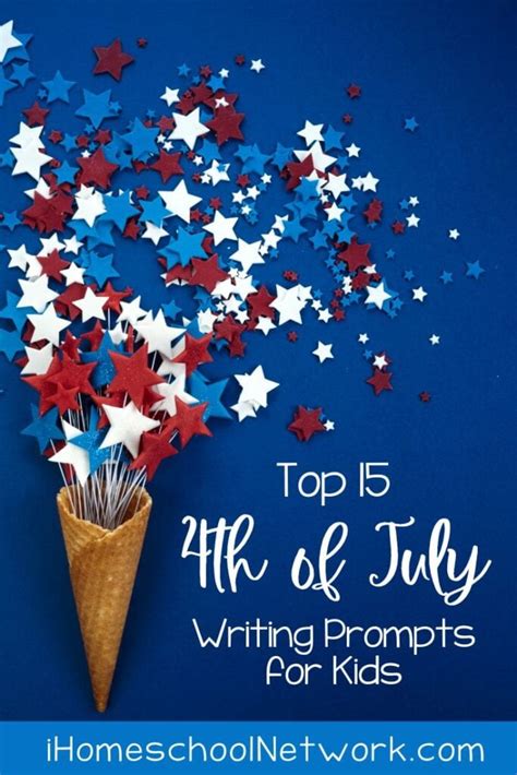 Top 15 Writing Prompts About The 4th Of July Ihomeschool Network