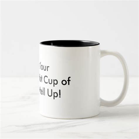 Steaming Hot Cup Of Shut The Hell Up Zazzle