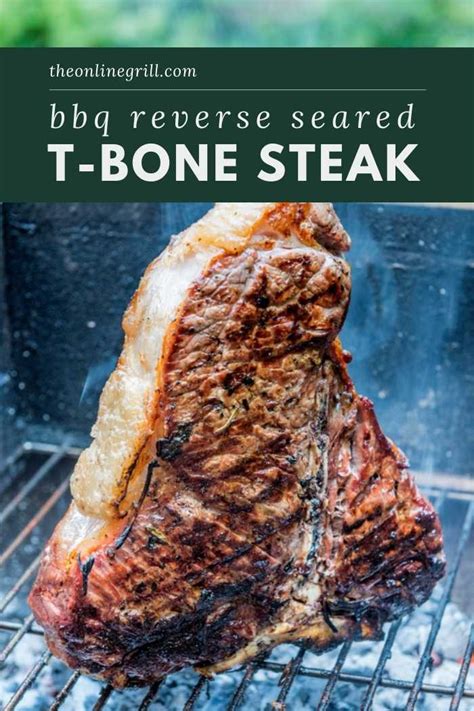 How To Reverse Sear T Bone Steak TheOnlineGrill