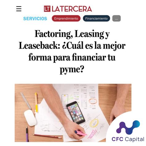 Factoring Leasing y Leaseback Cuál es el mejor financiamiento para