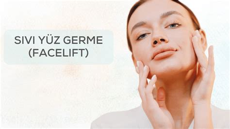 S V Y Z Germe Facelift Nedir Nas L Yap L R Fiyat