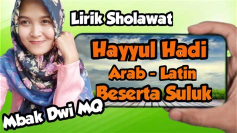 Lirik Lagu Sholawat Hayyul Hadi Bi Ajmala Dzikro Muhasabatul Qolbi Mq