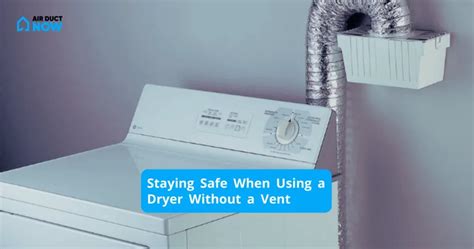 Can You Run A Dryer Without The Vent Hose?
