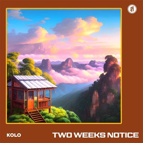 Kolo - Two Weeks Notice Lyrics and Tracklist | Genius