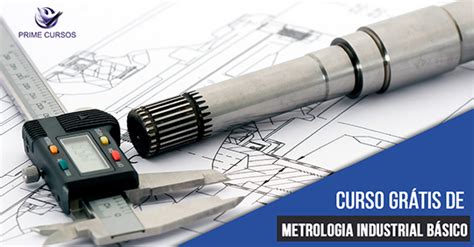 Curso de Metrologia Industrial Básico Online Grátis Prime Cursos