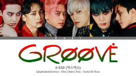 Exo 엑소 Groove 춤 Colorcodedlyrics Han Rom Eng Youtube