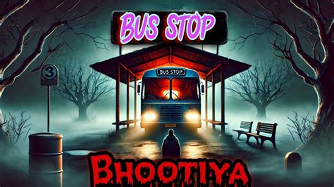 भतय बस Stop Haunted Bus Stop Horror Story Hindi Kahaniyan