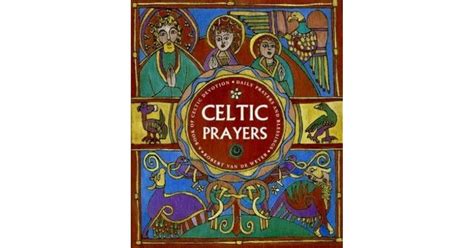 Celtic Prayers: A Book Of Celtic Devotion, Daily Prayers And Blessings ...