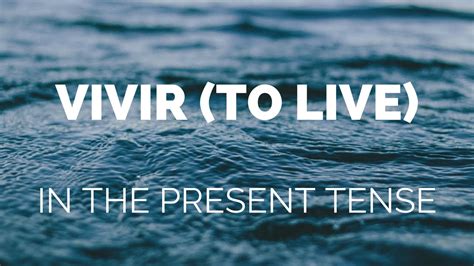 How To Conjugate Vivir To Live In The Present Tense In Spanish YouTube