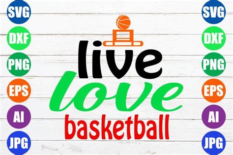 Live Love Basketball Graphic By Graphicart Creative Fabrica