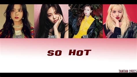 So Hot Blackpink Lyrics Han Rom Eng Colour Coded YouTube