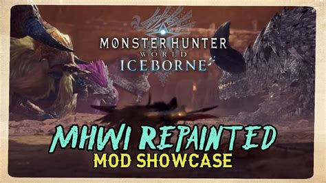 Mhwi Repainted Monster Hunter World Iceborne Mod Showcase Youtube