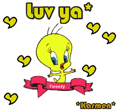 Luv Ya Tweety Bird Quotes Funny Cartoon Quotes Funny Morning Memes