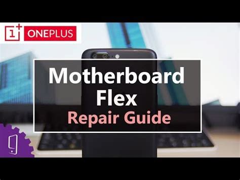 OnePlus 5 Motherboard Flex Repair Guide YouTube