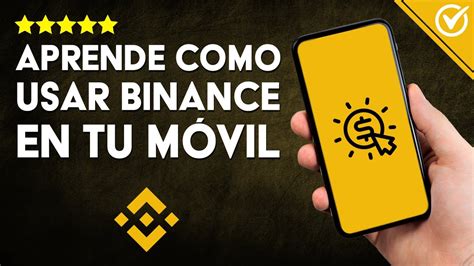 Gu A Completa Para Operar En Binance Desde Tu M Vil Domina La