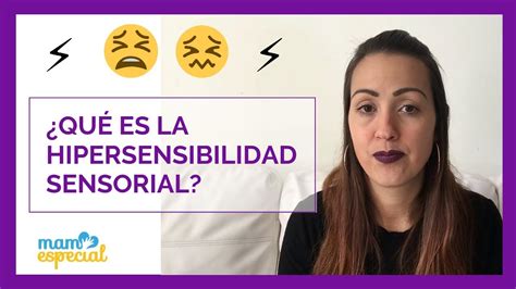 Qu Es La Hipersensibilidad Sensorial Diccionario Mam