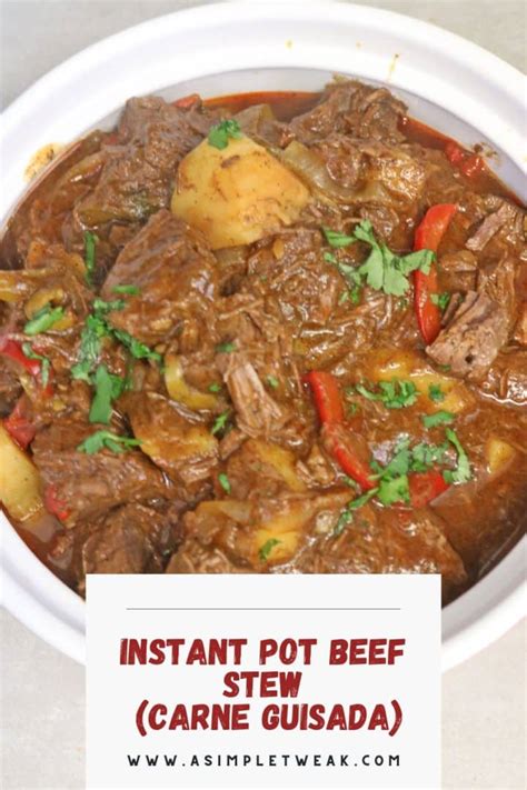 Instant Pot Beef Stew Carne Guisada A Simple Tweak