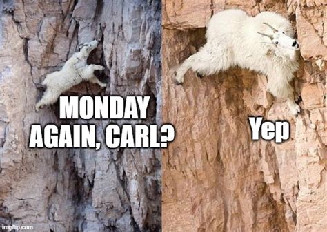 MONDAY AGAIN Imgflip