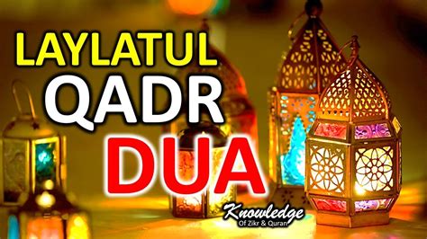 Dua For Laylatul Qadr The Best Dua Ramadan