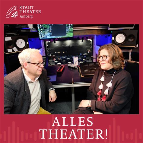 Alles Theater Der Podcast Rund Ums Stadttheater Amberg