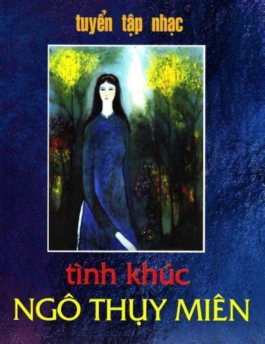 Tuyen Tap Nhac Ngo Thuy Mien (Vietnamese Edition) by Ngo Thuy Mien | Goodreads