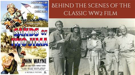 Sands Of Iwo Jima 1949 Behind The Scenes Of The Classic Ww2 Film Of The U S Marines Youtube