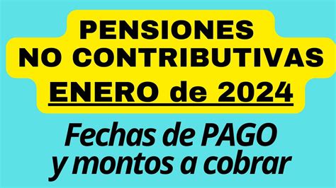 Pensiones No Contributivas de ANSES ENERO del año 2024 Fechas de PAGO