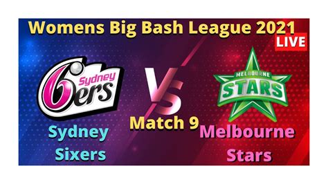 Live Msw Vs Ssw Melbourne Stars Women Vs Sydney Sixers Women Women