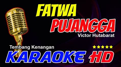 Fatwa Pujangga Karaoke Version Victor Hutabarat Slow Bass Nada Pria