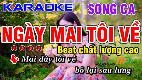 Ngày Mai Tôi Về Karaoke Song Ca Beat Chất Lượng Cao Minh Đức Karaoke